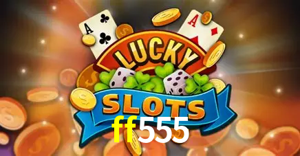 A Emoção da Loteria na ff555: Uma Chance de Mudança de Vida